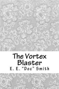 The Vortex Blaster