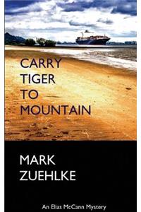 Carry Tiger to Mountain