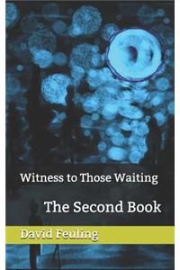 Witness to Those Waiting