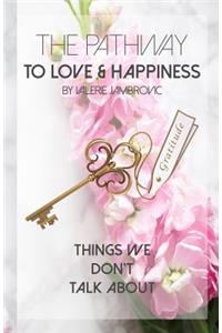 The Pathway to Love and Happiness