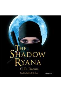 The Shadow Ryana Lib/E
