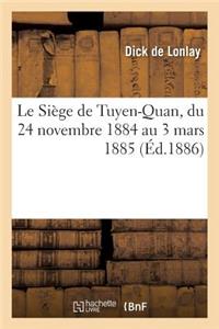 Le Siège de Tuyen-Quan, Du 24 Novembre 1884 Au 3 Mars 1885