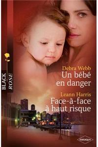 Un Bebe En Danger - Face-A-Face a Haut Risque