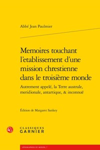 Memoires Touchant l'Etablissement d'Une Mission Chrestienne Dans Le Troisieme Monde