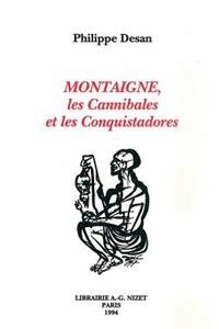 Montaigne, Les Cannibales Et Les Conquistadores