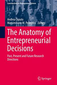 Anatomy of Entrepreneurial Decisions