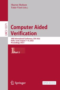 Computer Aided Verification: 34th International Conference, Cav 2022, Haifa, Israel, August 7-10, 2022, Proceedings, Part I