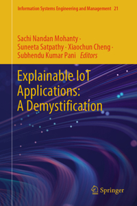 Explainable Iot Applications: A Demystification