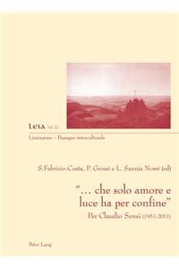 «... Che Solo Amore E Luce Ha Per Confine»: Per Claudio Sensi (1951-2011)