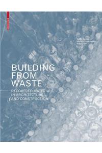 Building from Waste