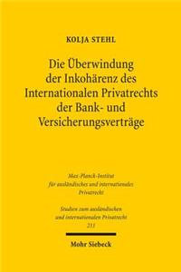Die Überwindung der Inkohärenz des Internationalen Privatrechts der Bank- und Versicherungsverträge