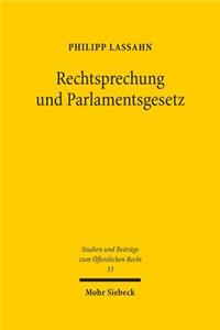 Rechtsprechung und Parlamentsgesetz