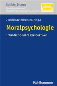 Moralpsychologie: Transdisziplinare Perspektiven