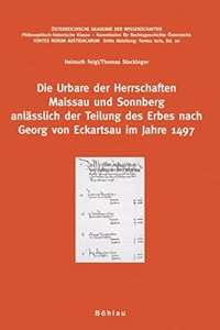 Die Urbare Der Herrschaften Maissau Und Sonnberg: Anlasslich Der Teilung Des Erbes Nach Georg Von Eckartsau Im Jahre 1497