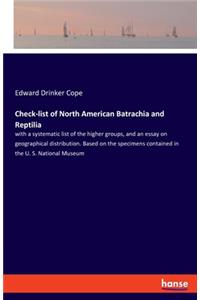 Check-list of North American Batrachia and Reptilia
