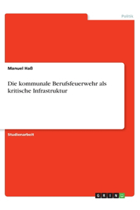 kommunale Berufsfeuerwehr als kritische Infrastruktur
