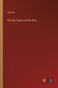 Day Dawn and the Rain