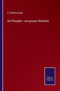 Der Phosphor - ein grosses Heilmittel