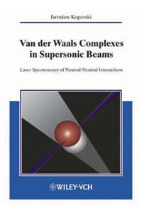 Van Der Waals Complexes in Supersonic Beams