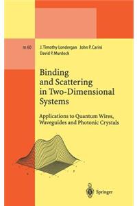Binding and Scattering in Two-Dimensional Systems