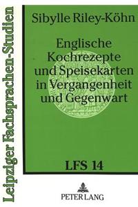 Englische Kochrezepte Und Speisekarten in Vergangenheit Und Gegenwart