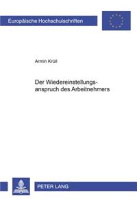 Der Wiedereinstellungsanspruch Des Arbeitnehmers