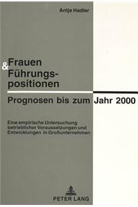 Frauen & Fuehrungspositionen: Prognosen Bis Zum Jahr 2000