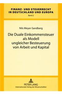 Die Duale Einkommensteuer ALS Modell Ungleicher Besteuerung Von Arbeit Und Kapital