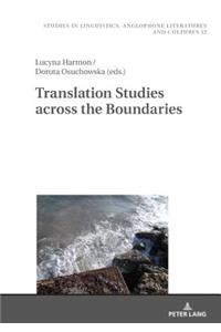 Translation Studies across the Boundaries