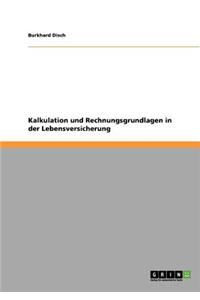 Kalkulation und Rechnungsgrundlagen in der Lebensversicherung. Erste Ausgabe
