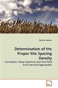 Determination of the Proper Site Spacing Density