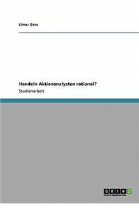 Handeln Aktienanalysten rational?