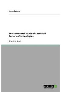Environmental Study of Lead Acid Batteries Technologies