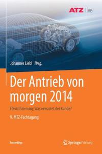 Der Antrieb Von Morgen 2014: Elektrifizierung: Was Erwartet Der Kunde? 9. Mtz-Fachtagung