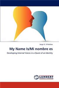 My Name Is/Mi nombre es