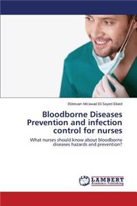 Bloodborne Diseases Prevention and Infection Control for Nurses