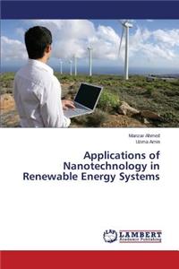 Applications of Nanotechnology in Renewable Energy Systems