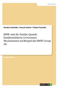 BMW und die Familie Quandt. Familieninitiierte Governance Mechanismen am Beispiel der BMW Group AG