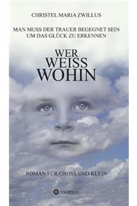 Wer weiss wohin