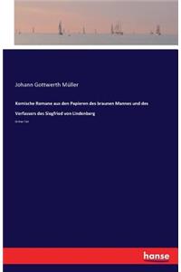 Komische Romane aus den Papieren des braunen Mannes und des Verfassers des Siegfried von Lindenberg
