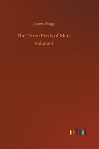 The Three Perils of Man