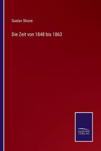 Die Zeit von 1848 bis 1863