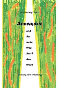 Annemarie und der weite Weg durch den Wald