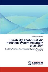 Durability Analysis of Air Induction System Assembly of an Suv
