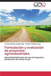 Formulación y evaluación de proyectos agroindustriales