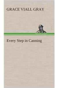 Every Step in Canning