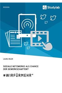 Soziale Netzwerke als Chance der Gewerkschaften? #WirFürMehr