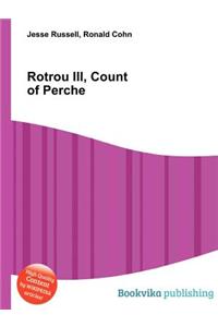 Rotrou III, Count of Perche