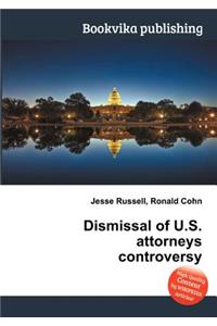Dismissal of U.S. Attorneys Controversy