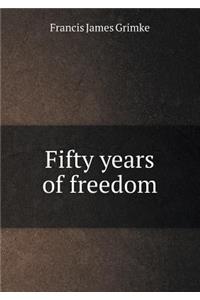 Fifty Years of Freedom